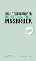 Cover: Architekturf&uuml;hrer Innsbruck / Architectural guide Innsbruck - Michael Wagner Verlag