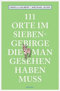 Abbildung von: 111 Orte im Siebengebirge, die man gesehen haben muss - Emons Verlag