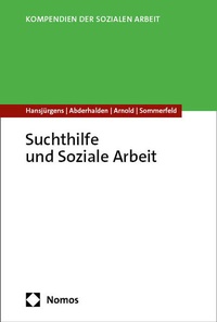 Abbildung von: Suchthilfe und Soziale Arbeit - Nomos