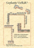 Cover: Geplante Vielfalt? Kulturelle Verflechtungen in der Neustadt Hanau im 17. und 18. Jahrhundert - Historische Kommission f&uuml;r Hessen