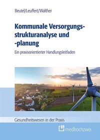 Abbildung von: Kommunale Versorgungsstrukturanalyse und -planung - medhochzwei Verlag