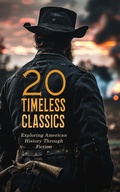 Cover: 20 Timeless Classics: Exploring American History Through Fiction - e-artnow
