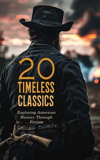 Enlarge image Cover: 20 Timeless Classics: Exploring American History Through Fiction - e-artnow