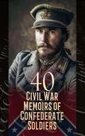 Cover: 40 Civil War Memoirs of Confederate Soldiers - e-artnow