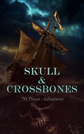 Cover: Skull & Crossbones: 70 Pirate Adventures - e-artnow