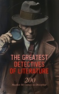 Cover: The Greatest Detectives of Literature: 200 Murder Mysteries to Decipher - e-artnow