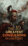 Cover: The 10 Greatest Conquerors in History - e-artnow