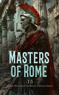 Cover: Masters of Rome: 15 Leaders Who Forged the History of Roman Empire - e-artnow
