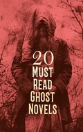 Cover: 20 Must Read Ghost Novels - e-artnow