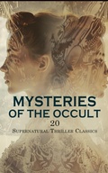 Cover: Mysteries of the Occult: 20 Supernatural Thriller Classics - e-artnow