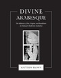Cover: Divine Arabesque - Indiana University Press