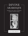 Cover: Divine Arabesque - Indiana University Press