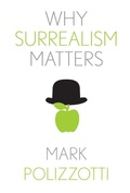 Cover: Why Surrealism Matters - Yale University Press