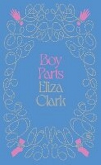 Enlarge image Cover: Boy Parts - Faber & Faber