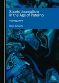 Cover: Sports Journalism in the Age of Paterno - Cambridge Scholars Publishing