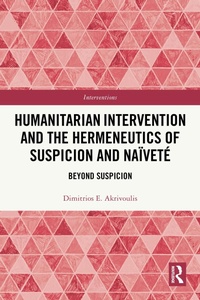 Abbildung von: Humanitarian Intervention and the Hermeneutics of Suspicion and Naivete - Routledge