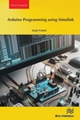 Cover: Arduino Programming using Simulink - Taylor & Francis