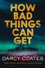 Cover: How Bad Things Can Get - Poisoned Pen Press