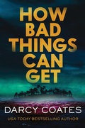 Cover: How Bad Things Can Get - Poisoned Pen Press