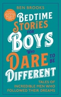Cover: Bedtime Stories for Boys Who Dare to be Different - Quercus