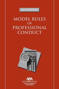 Abbildung von: Model Rules of Professional Conduct, 2025 Edition - American Bar Association