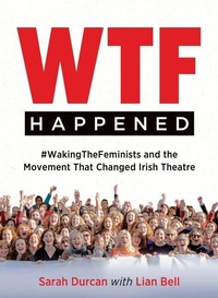 Enlarge image Cover: WTF Happened - University College Dublin Press
