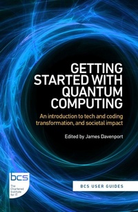 Enlarge image Cover: Getting Started with Quantum Computing - BCS, The Chartered Institute for IT