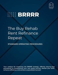 Abbildung von: BRRRR - The Buy, Rehab, Rent, Refinance & Repeat - R|E Operating Systems