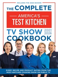 Abbildung von: The Complete America's Test Kitchen TV Show Cookbook 2001-2026 - America's Test Kitchen