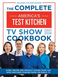 Abbildung von: The Complete America's Test Kitchen TV Show Cookbook 2001-2026: Includes the 2026 Season - America's Test Kitchen
