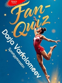 Abbildung von: Fan-Quiz: Alles um die Sportgymnastin Darja Varfolomeev - neobooks