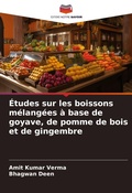 Cover: Etudes sur les boissons melangees a base de goyave, de pomme de bois et de gingembre - Editions Notre Savoir