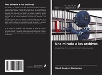 Abbildung von: Una mirada a los archivos - Ediciones Nuestro Conocimiento