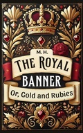 Cover: The Royal Banner Or, Gold And Rubies - Double 9 Books