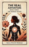 Cover: The Real Adventure Book Three The World Alone - Double 9 Books