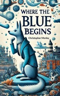 Cover: Where the Blue Begins - Double 9 Books