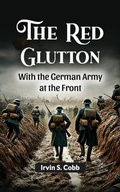 Cover: The Red Glutton With the German Army at the Front - Double 9 Books
