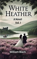 Cover: White Heather A Novel Vol. I - Double 9 Books