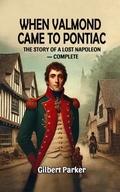Cover: When Valmond Came to Pontiac The Story of a Lost Napoleon - Complete - Double 9 Books