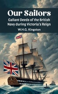 Cover: Our Sailors Gallant Deeds of the British Navy during Victoria's Reign - Double 9 Books