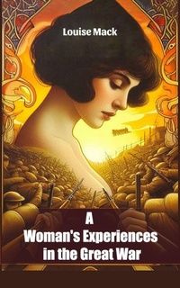 Abbildung von: A Woman's Experiences in the Great War - Double 9 Books