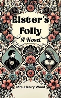 Cover: Elster's Folly A Novel - Double 9 Books