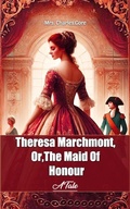 Cover: Theresa Marchmont, Or,The Maid Of Honour A Tale - Double 9 Books