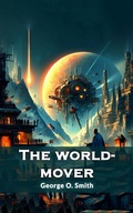 Cover: The world-mover - Double 9 Books