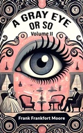 Cover: A Gray Eye Or So Volume II - Double 9 Books