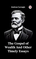 Cover: The Gospel of Wealth And Other Timely Essays - Double 9 Books
