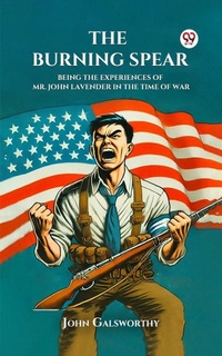 Abbildung von: The Burning Spear Being the Experiences of Mr. John Lavender in the Time of War - Double 9 Books