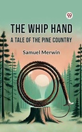 Cover: The Whip Hand A Tale of the Pine Country - Double 9 Books