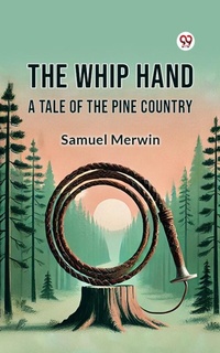 Enlarge image Cover: The Whip Hand A Tale of the Pine Country - Double 9 Books