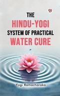 Cover: The Hindu-Yogi System of Practical Water Cure - Double 9 Books